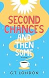 Second Chances and Then Some by G.T. London