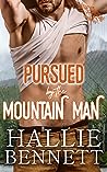 Pursued by the Mountain Man by Hallie Bennett