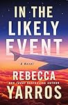 In the Likely Event by Rebecca Yarros