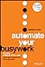 Automate Your Busywork: Do ...