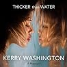 Thicker than Water by Kerry Washington