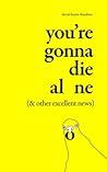 You're Gonna Die Alone by Devrie Brynn Donalson