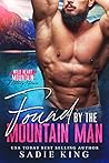 Found by the Mountain Man by Sadie  King