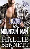 Loved by the Mountain Man by Hallie Bennett