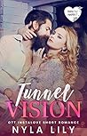 Tunnel Vision by Nyla Lily