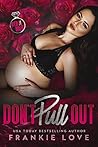 Don't Pull Out by Frankie Love