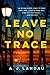 Leave No Trace (National Parks Thriller, #1)