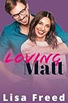 Loving Matt by Lisa Freed