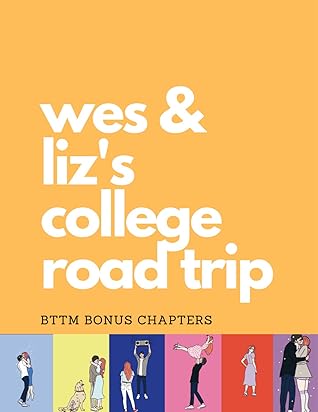 Wes & Liz’s College Road Trip (Better than the Movies, #1.7)