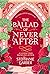 The Ballad of Never After (Once Upon a Broken Heart, #2)