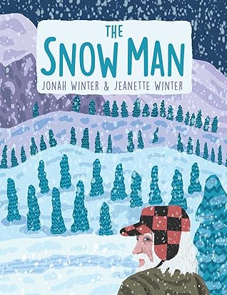 The Snow Man by Jonah Winter