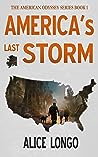 America's Last Storm by Alice Longo