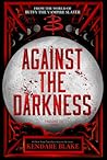 Against the Darkness by Kendare Blake