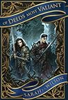 Of Deeds Most Valiant by Sarah K.L. Wilson