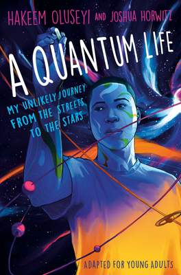 A Quantum Life (Adapted for Young Adults) by Hakeem Oluseyi