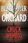 Black River Orchard by Chuck Wendig