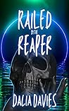 Railed by the Reaper by Dalia Davies