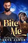 Bite Me by Skye Alder