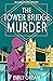 The Tower Bridge Murder (Augusta Peel, #4)