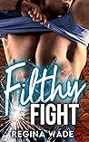 Filthy Fight by Regina Wade