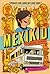 Mexikid: A Graphic Memoir