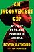 An Inconvenient Cop: My Fight to Change Policing in America