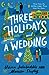 Three Holidays and a Wedding