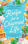 Recipe for a Charmed Life by Rachel Linden