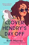 Clover Hendry's Day Off