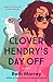 Clover Hendry's Day Off