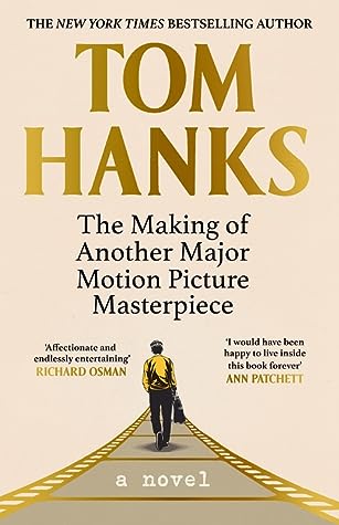 The Making of Another Major Motion Picture Masterpiece by Tom Hanks