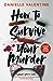 How to Survive Your Murder by Danielle Valentine