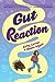 Gut Reaction by Kirby Larson