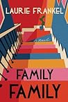 Family Family by Laurie Frankel