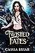 Twisted Fates (Her Wicked Mates #4)