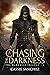 Chasing the Darkness (The D...