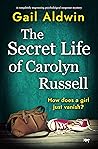 The Secret Life of Carolyn Russell by Gail Aldwin