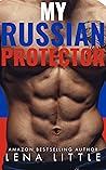 My Russian Protector by Lena Little