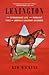 Lexington: The Extraordinary Life and Turbulent Times of America's Legendary Racehorse