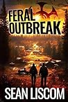 Feral Outbreak by Sean Liscom