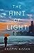 The Hint of Light by Kristin Kisska