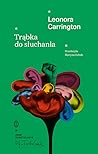 Trąbka do słuchania by Leonora Carrington