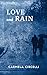 Love and Rain (209) (Essential Prose Series)