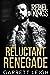 Reluctant Renegade (Rebel Kings MC, #5)