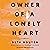 Owner of a Lonely Heart: A Memoir