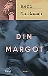 Din Margot by Meri Valkama