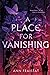 A Place for Vanishing