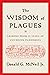 The Wisdom of Plagues: Lessons from 25 Years of Covering Pandemics