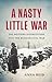 A Nasty Little War: The Western Intervention into the Russian Civil War