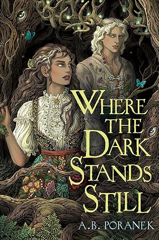 Where the Dark Stands Still by A.B. Poranek